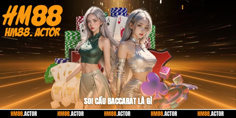 Soi cầu baccarat là gì?