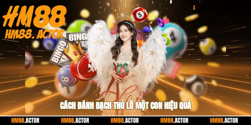 Cách đánh bạch thủ lô một con hiệu quả