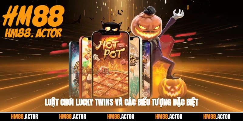 Luật chơi Lucky Twins và các biểu tượng đặc biệt