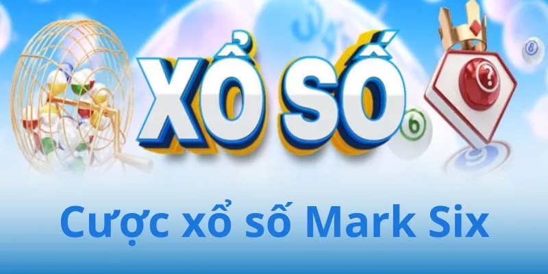 Hướng dẫn bet thủ cách đặt cược xổ số mark six