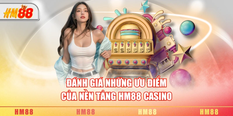 Điểm mạnh làm nên tên tuổi của nhà cái