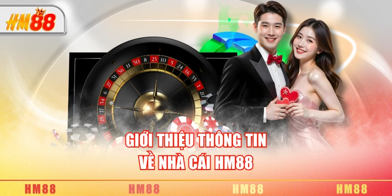 Giới thiệu HM88 và hành trình vươn lên top đầu