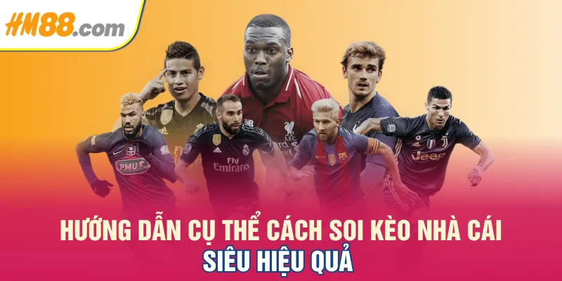 Hướng dẫn cụ thể cách soi kèo nhà cái siêu hiệu quả